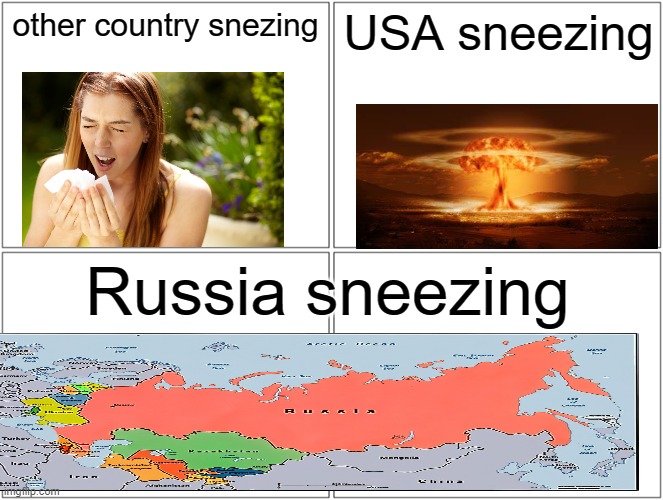 How countries sneezes | other country snezing; USA sneezing; Russia sneezing | image tagged in memes,blank comic panel 2x2 | made w/ Imgflip meme maker