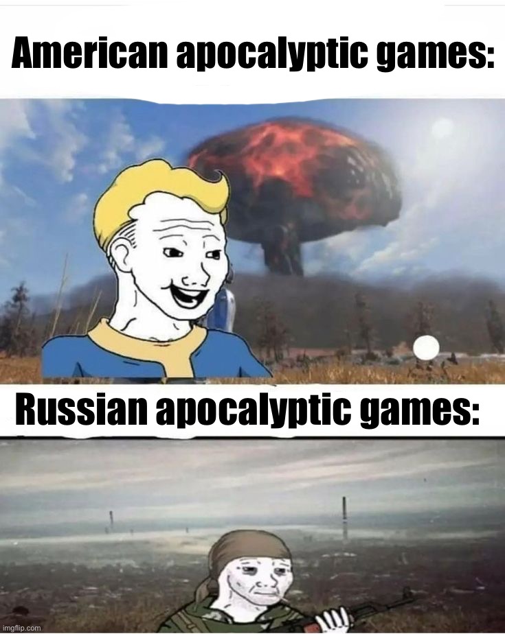 American apocalyptic games:; Russian apocalyptic games: | image tagged in memes,funny,gaming | made w/ Imgflip meme maker