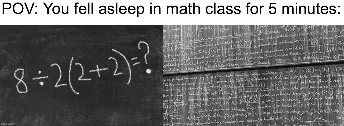 So annoying | POV: You fell asleep in math class for 5 minutes: | image tagged in huge math problem,memes,funny,math,school,relatable memes | made w/ Imgflip meme maker