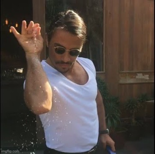 salt bae | image tagged in salt bae | made w/ Imgflip meme maker