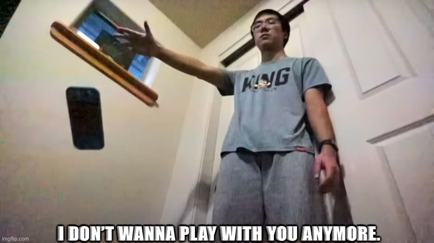 Me, who is moving to pc gaming: | I DON’T WANNA PLAY WITH YOU ANYMORE. | image tagged in pc gaming,nintendo switch | made w/ Imgflip meme maker