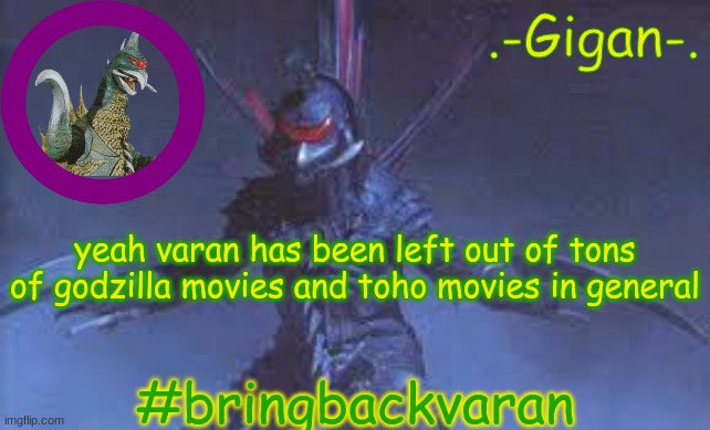 bring the gliding goliath back | yeah varan has been left out of tons of godzilla movies and toho movies in general; #bringbackvaran | made w/ Imgflip meme maker