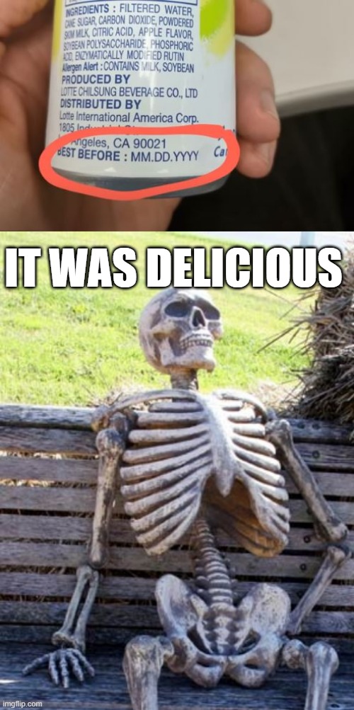 Eat It | IT WAS DELICIOUS | image tagged in skeleton on bench | made w/ Imgflip meme maker