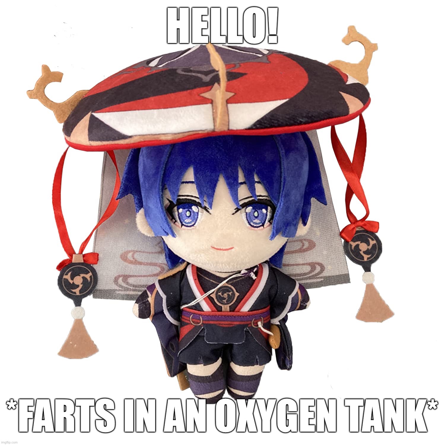 i’m sorry | HELLO! *FARTS IN AN OXYGEN TANK* | made w/ Imgflip meme maker