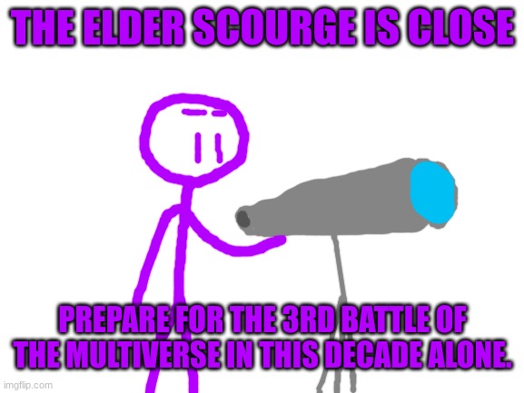 "I hope this plan works" -Diamond Emperor | THE ELDER SCOURGE IS CLOSE; PREPARE FOR THE 3RD BATTLE OF THE MULTIVERSE IN THIS DECADE ALONE. | image tagged in blank white template | made w/ Imgflip meme maker