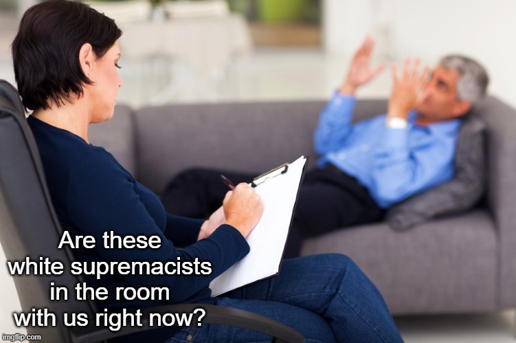 These X Are they in the room with us right now? | Are these white supremacists in the room with us right now? | image tagged in these x are they in the room with us right now | made w/ Imgflip meme maker