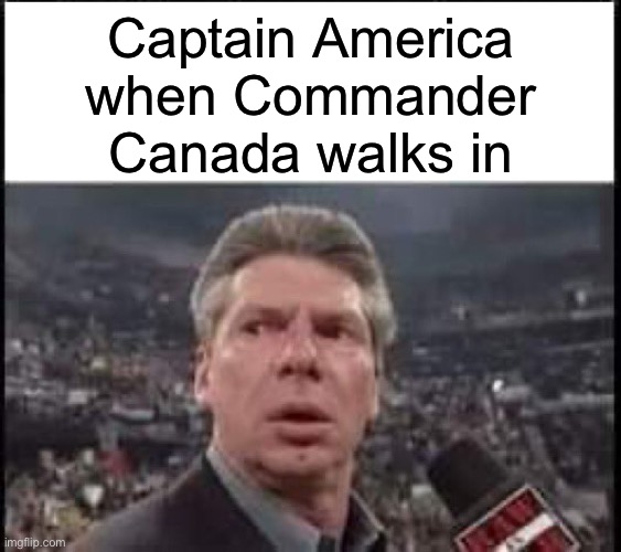 When Someone Walks In | Captain America when Commander Canada walks in | image tagged in when someone walks in | made w/ Imgflip meme maker
