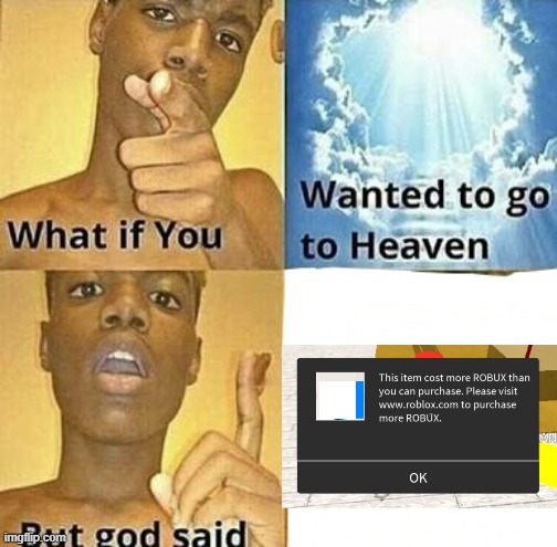 lol | image tagged in what if you wanted to go to heaven | made w/ Imgflip meme maker
