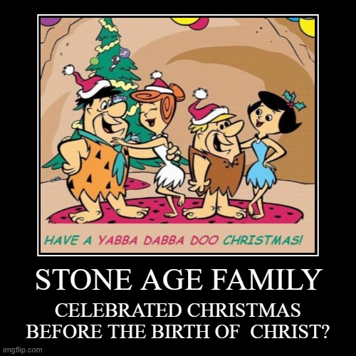 STONE AGE FAMILY | image tagged in funny,demotivationals,stone age,christmas,flintstones,memes | made w/ Imgflip demotivational maker