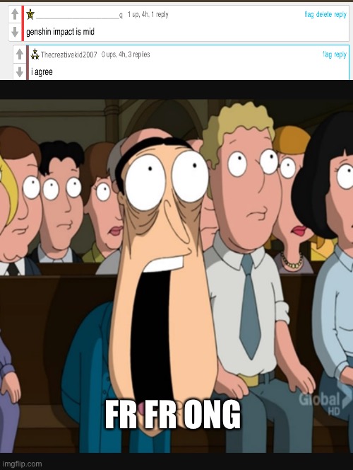DID TCK SAY SOMETHING BASED | FR FR ONG | image tagged in quagmire jaw drop | made w/ Imgflip meme maker