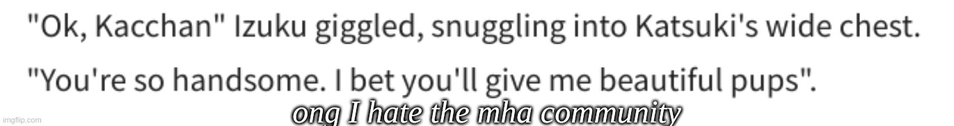 first godamn chapter | ong I hate the mha community | image tagged in fuck you -mods | made w/ Imgflip meme maker