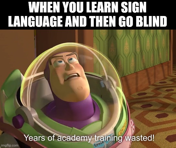 years of academy training wasted - Imgflip