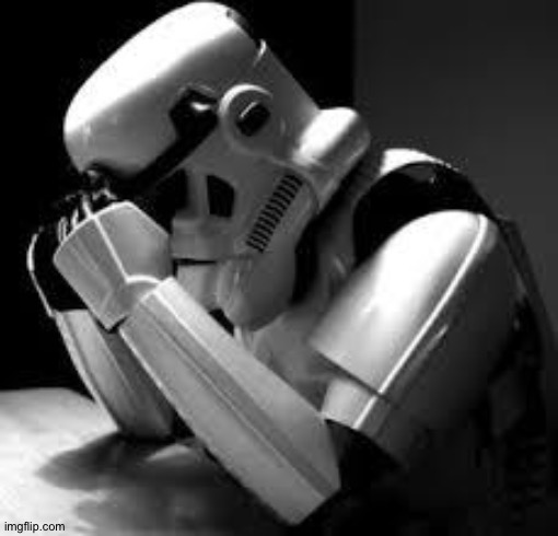 Crying stormtrooper | image tagged in crying stormtrooper | made w/ Imgflip meme maker