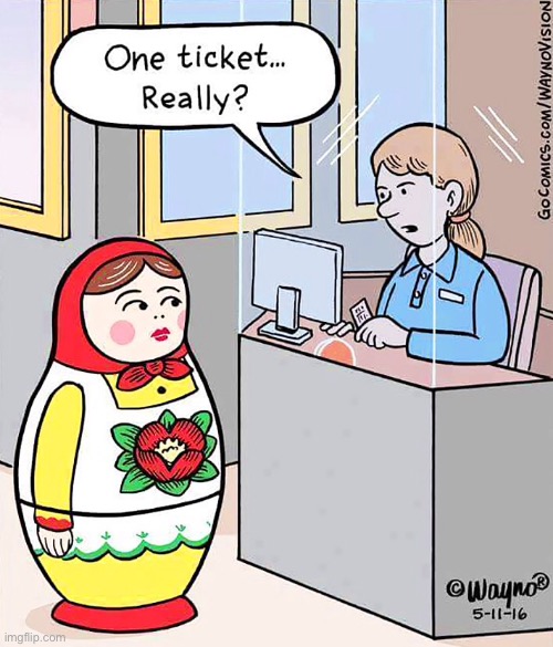 Russian doll | image tagged in russian doll,dolls,the pictures,comics,ticket | made w/ Imgflip meme maker