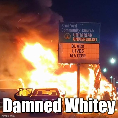 Black Lives Matter | Damned Whitey | image tagged in black lives matter | made w/ Imgflip meme maker