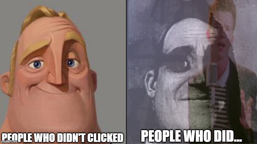 PEOPLE WHO DIDN'T CLICKED PEOPLE WHO DID... | made w/ Imgflip meme maker