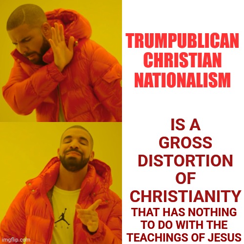 White Trumpublican Christian Nationalists Are Violent Terrorists.  They Are NOT Christians That Follow Jesus | TRUMPUBLICAN CHRISTIAN NATIONALISM; IS A GROSS DISTORTION OF CHRISTIANITY; THAT HAS NOTHING TO DO WITH THE TEACHINGS OF JESUS | image tagged in memes,terrorism,trumpublican christian nationalist nazis,lock him up,trumpublican christian nationalist terrorists | made w/ Imgflip meme maker