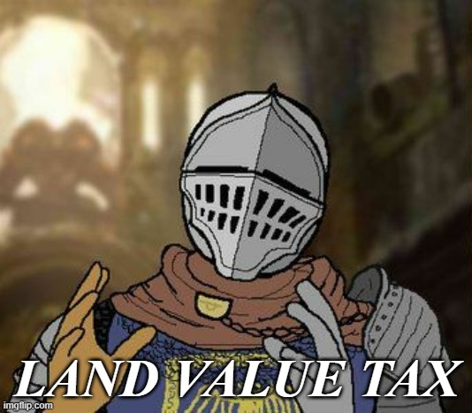 LAND VALUE TAX | made w/ Imgflip meme maker