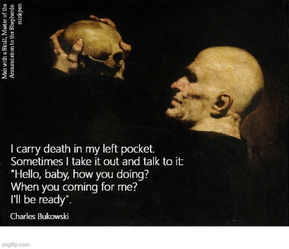 Death and Dying | image tagged in art memes,skulls,suicide,life sucks,depression sadness hurt pain anxiety,bpd | made w/ Imgflip meme maker
