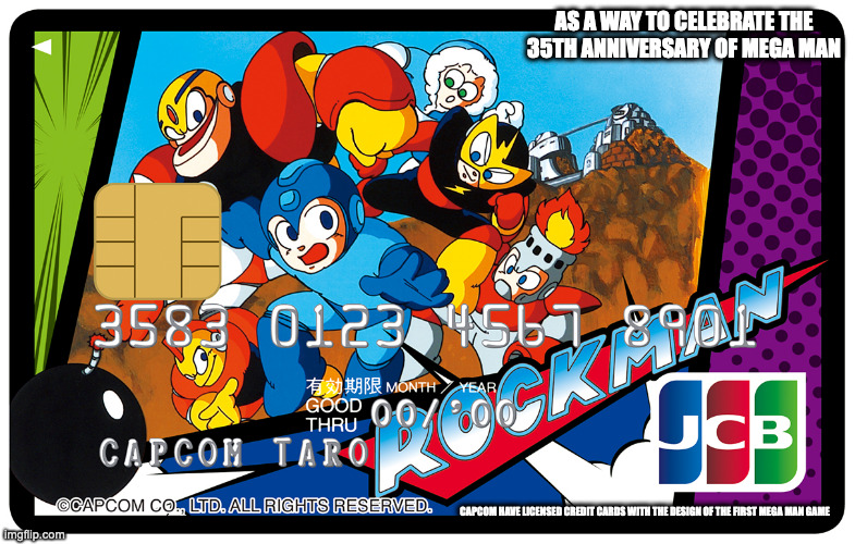 Mega Man Credit Card | AS A WAY TO CELEBRATE THE 35TH ANNIVERSARY OF MEGA MAN; CAPCOM HAVE LICENSED CREDIT CARDS WITH THE DESIGN OF THE FIRST MEGA MAN GAME | image tagged in credit card,capcom,megaman,memes | made w/ Imgflip meme maker