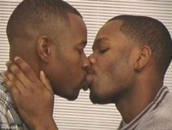 image tagged in 2 gay black mens kissing | made w/ Imgflip meme maker