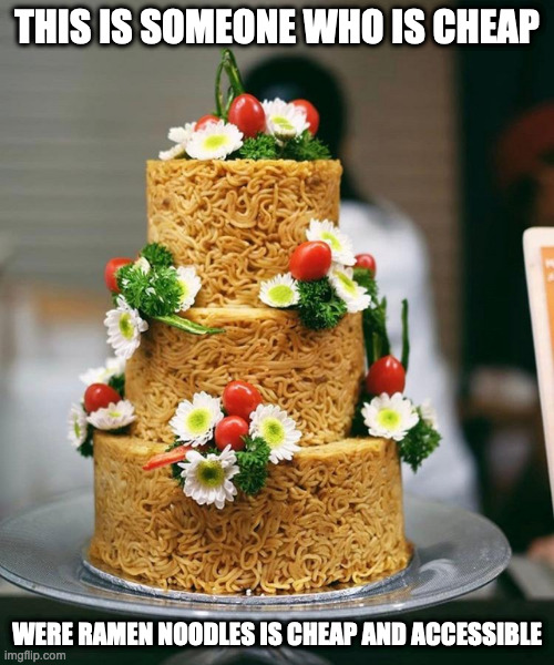 Ramen Wedding Cake | THIS IS SOMEONE WHO IS CHEAP; WERE RAMEN NOODLES IS CHEAP AND ACCESSIBLE | image tagged in food,memes | made w/ Imgflip meme maker