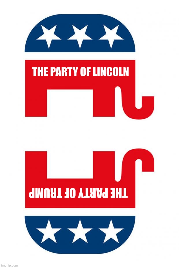 G O P | THE PARTY OF LINCOLN THE PARTY OF TRUMP | image tagged in republican | made w/ Imgflip meme maker