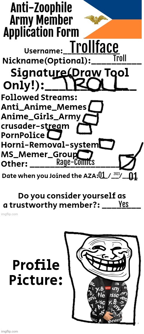An Application Form for the members out there | Trollface; Troll; Rage-Comics; 2023; 01; 01; Yes | image tagged in anti-zoophile army member application form | made w/ Imgflip meme maker