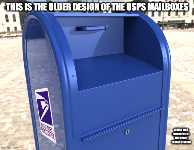 Older USPS Mailboxes | THIS IS THE OLDER DESIGN OF THE USPS MAILBOXES; WHICH WAS INCONVENIENT AND PRONE TO MAIL FISHING | image tagged in usps,memes | made w/ Imgflip meme maker