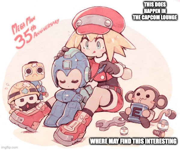 Roll Caskett Repairing Mega Man | THIS DOES HAPPEN IN THE CAPCOM LOUNGE; WHERE MAY FIND THIS INTERESTING | image tagged in megaman,megaman legends,roll caskett,memes | made w/ Imgflip meme maker