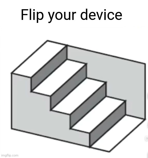 Flip your device | made w/ Imgflip meme maker