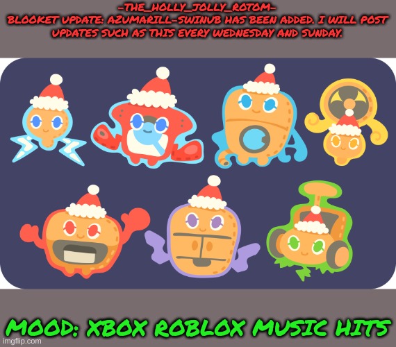 this is gonna take a while. but hey, i'm only 22 away from the johto legendaries | -THE_HOLLY_JOLLY_ROTOM-
BLOOKET UPDATE: AZUMARILL-SWINUB HAS BEEN ADDED. I WILL POST UPDATES SUCH AS THIS EVERY WEDNESDAY AND SUNDAY. MOOD: XBOX ROBLOX MUSIC HITS | made w/ Imgflip meme maker