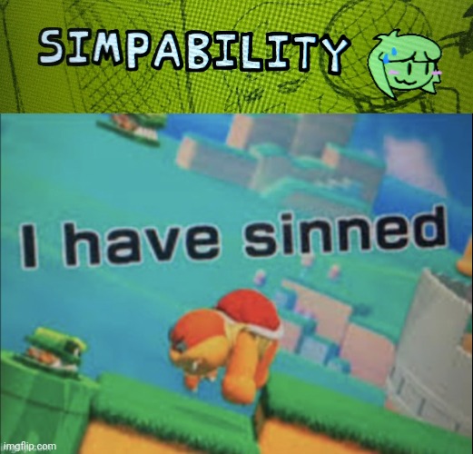 image tagged in i have sinned | made w/ Imgflip meme maker