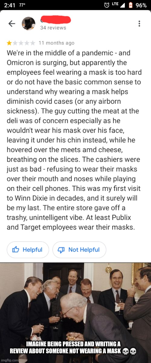 Someone wrote a goofy ass review about my workplace | IMAGINE BEING PRESSED AND WRITING A REVIEW ABOUT SOMEONE NOT WEARING A MASK 💀💀 | image tagged in memes,laughing men in suits | made w/ Imgflip meme maker
