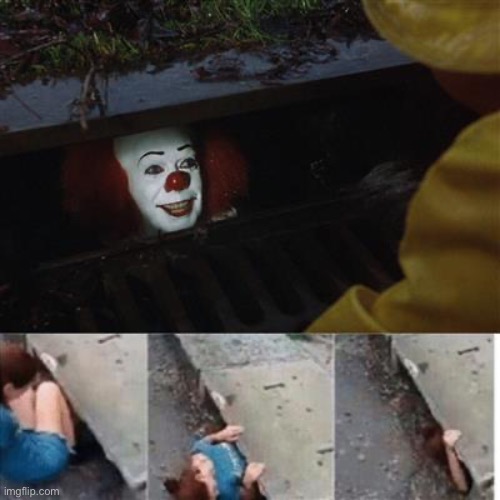 pennywise in sewer | image tagged in pennywise in sewer | made w/ Imgflip meme maker