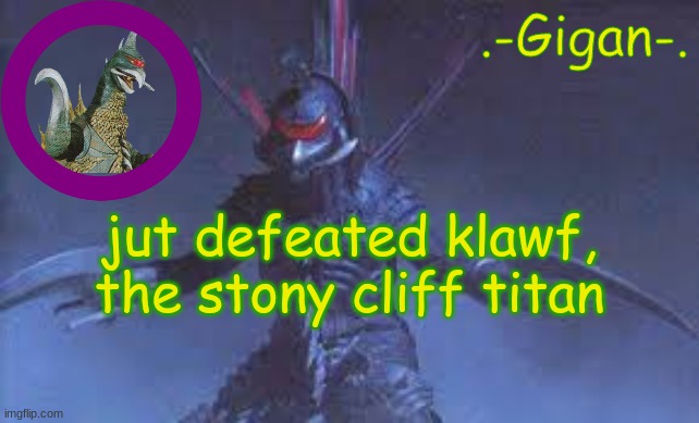 gn g | jut defeated klawf, the stony cliff titan | made w/ Imgflip meme maker