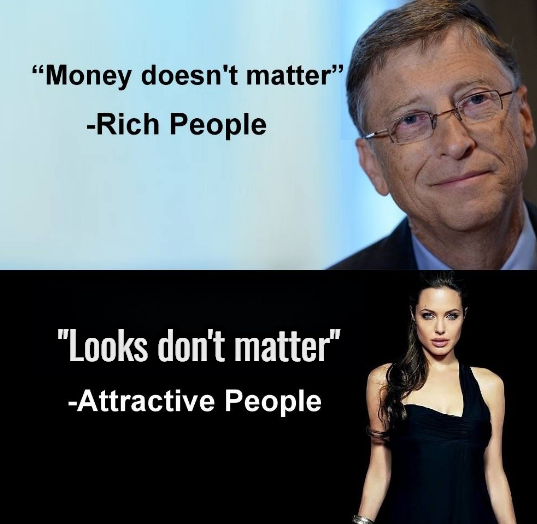 High Quality Money doesn't matter looks don't matter template fixed Blank Meme Template