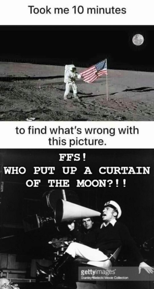 Darn interns | image tagged in moon landing,funny,conspiracy theories | made w/ Imgflip meme maker