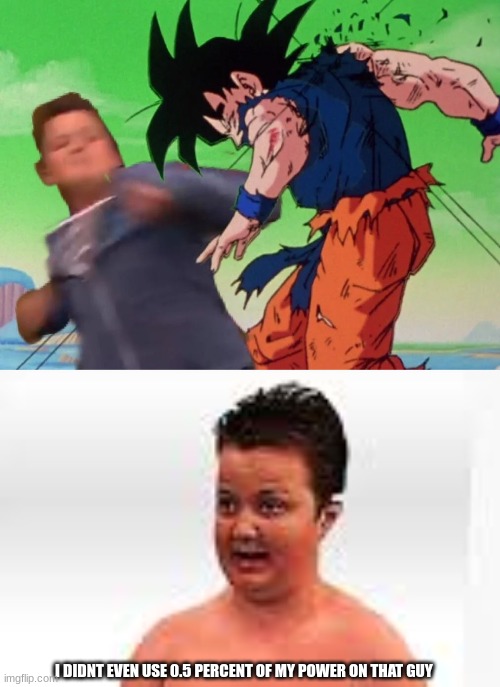 gibby superior | I DIDNT EVEN USE 0.5 PERCENT OF MY POWER ON THAT GUY | image tagged in gibbington,funny,anime,memes,lol | made w/ Imgflip meme maker