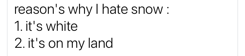 High Quality Reasons why I hate snow Blank Meme Template