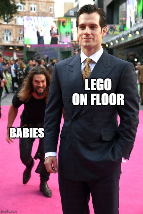 a baby's true taste | LEGO ON FLOOR; BABIES | image tagged in jason momoa henry cavill meme | made w/ Imgflip meme maker