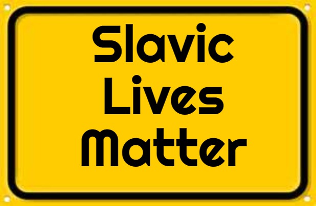 Blank Yellow Sign Meme | Slavic Lives Matter | image tagged in memes,blank yellow sign,slavic,blm | made w/ Imgflip meme maker