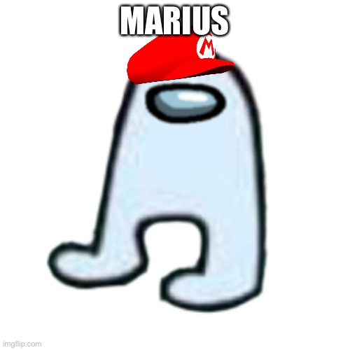 AMOGUS | MARIUS | image tagged in amogus,mario | made w/ Imgflip meme maker