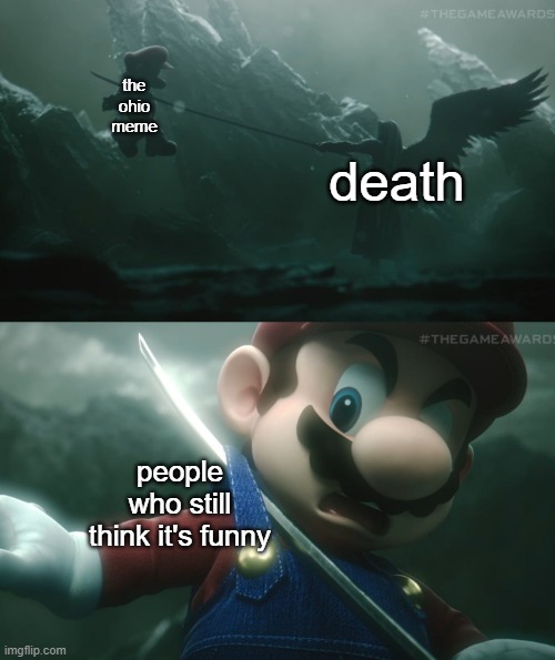 me(sometimes) | the ohio meme; death; people who still think it's funny | image tagged in mario sephiroth stab,nintendo,ohio,memes,dead memes,unfunny | made w/ Imgflip meme maker