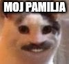 MOJ PAMILJA | made w/ Imgflip meme maker