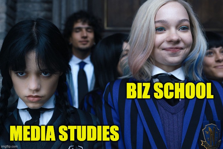 Wednesday and Enid | BIZ SCHOOL; MEDIA STUDIES | image tagged in wednesday and enid | made w/ Imgflip meme maker