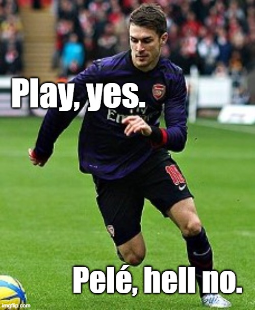 No Pelé-er | Play, yes. Pelé, hell no. | image tagged in soccer puns,satire,rip pele | made w/ Imgflip meme maker