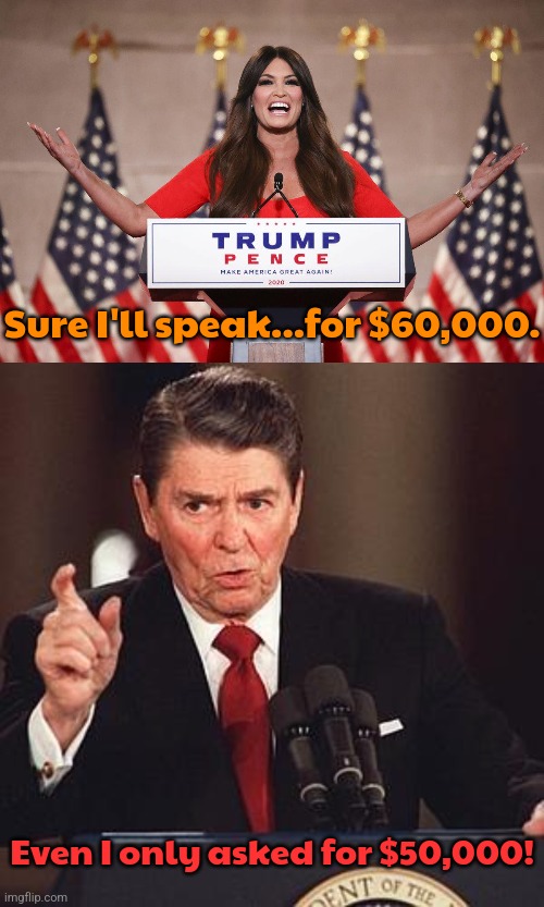 Inflation? | Sure I'll speak...for $60,000. Even I only asked for $50,000! | image tagged in guilfoyle,angry reagan,greedy,money in politics | made w/ Imgflip meme maker