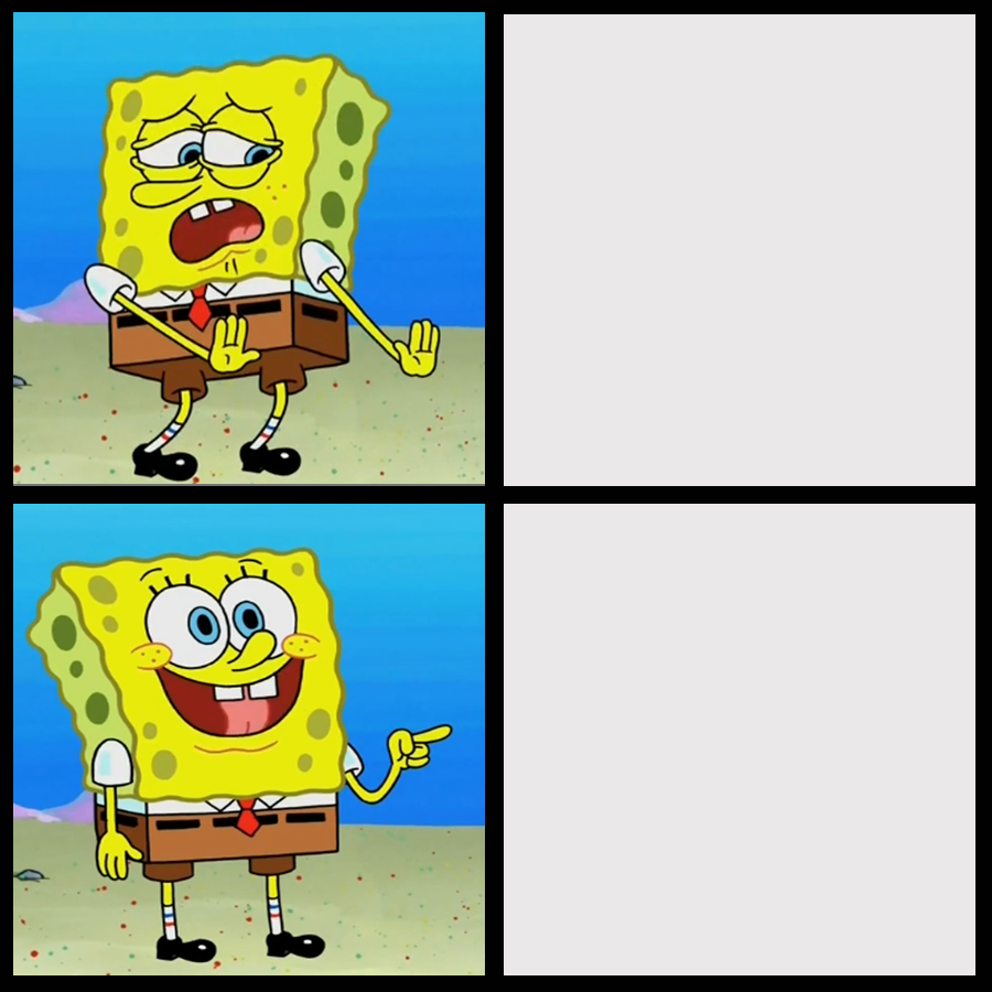SpongeBob Drake Meme (by NoCityBoy in Imgur) Blank Meme Template