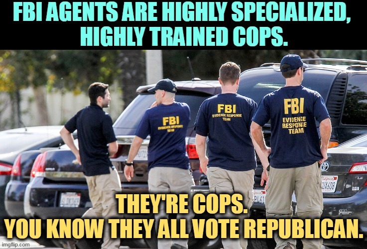 Trump and MAGA are wrong and they know it. The FBI is solid GOP. | . | image tagged in fbi,republican,trump,maga | made w/ Imgflip meme maker